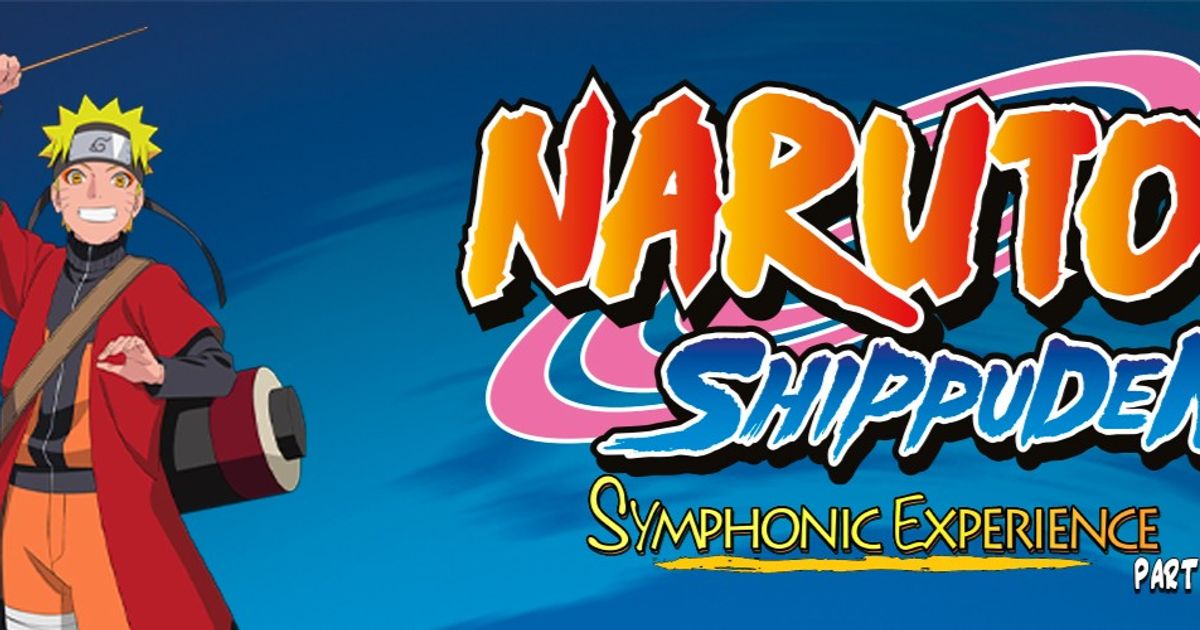 Naruto Shippuden Symphonic Experience  — Live in concert