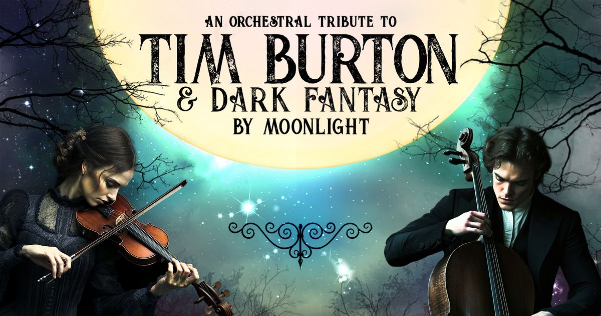 An Orchestral Tribute to Tim Burton & Dark Fantasy by Moonlight
