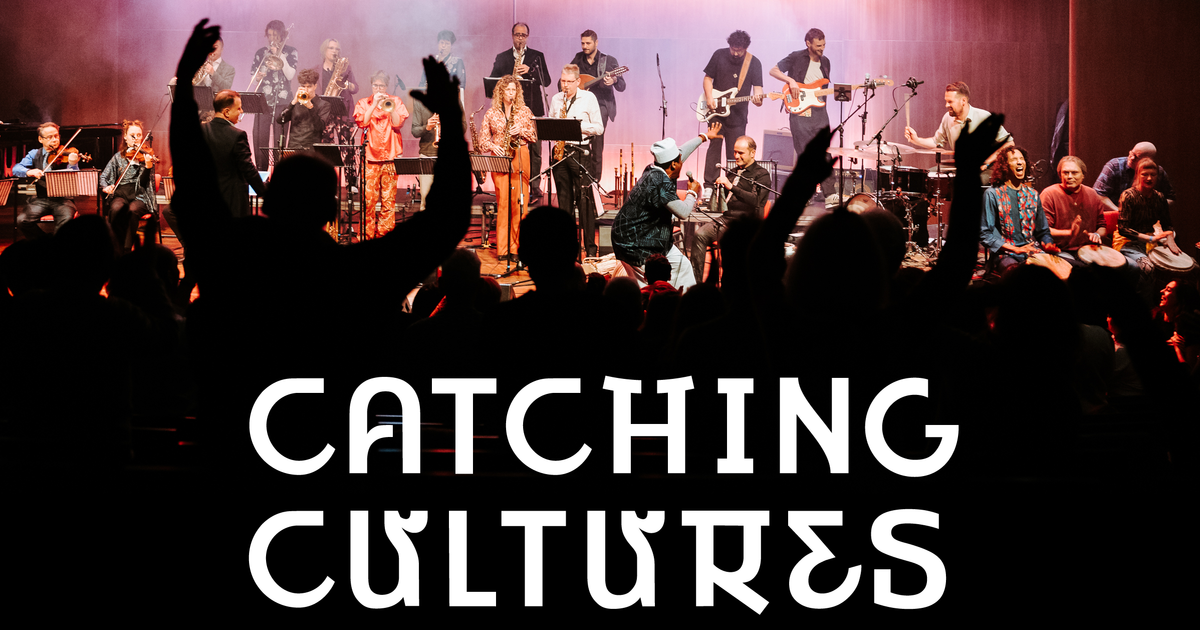 Catching Cultures Festival — muziek uit alle windstreken